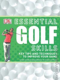 Essential Golf Skills by DK Publishing