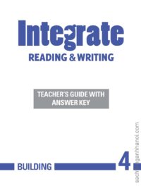 Integrate Reading and Writing Building 4 Teacher's Guide with Answer Key