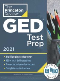 The Princeton Review – GED Test Prep 2021 Edition 2 Full-length Practice Tests