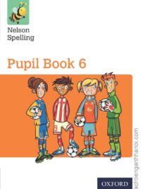 Nelson Spelling Pupil Book 6