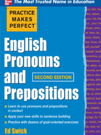 Practice Makes Perfect English Pronouns and Prepositions 2nd Editon