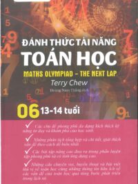 Đánh Thức Tài Năng Toán Học 6 (13 - 14 Tuổi) ( song ngữ Anh – Việt)