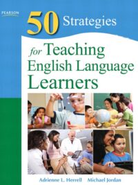 Fifty Strategies for Teaching English Language Learners (4th Edition) (Teaching Strategies Series)