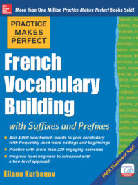 Practice Makes Perfect - French Vocabulary Building with Suffixes and Prefixes