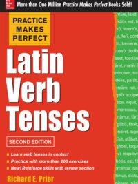 Practice Makes Perfect - Latin Verb Tenses