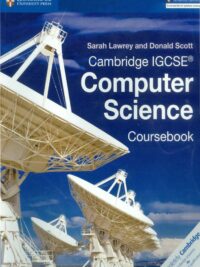 Cambridge IGCSE Computer Science Coursebook by Sarah Lawrey and Donald Scott