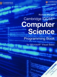 Cambridge IGCSE Computer Science Programming Book for Microsoft Visual Basic by Richard Morgan (2015)