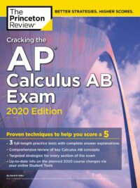 Cracking the AP Calculus AB Exam, 2020 Edition by The Princeton Review