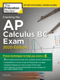 Cracking the AP Calculus BC Exam, 2020 Edition