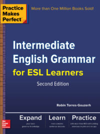 Practice Makes Perfect - Intermediate English Grammar for ESL Learners 2nd Edition