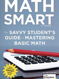 Math Smart The Savvy Student’s Guide to Mastering Basic Math by The Princeton Review