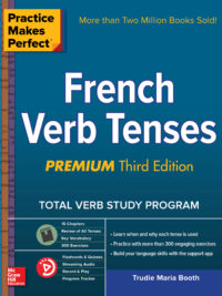 Practice Makes Perfect - French Verb Tenses
