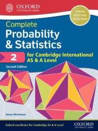 Oxford Complete Probability & Statistics 2 for Cambridge International AS & A Level (Second Edition 2018)