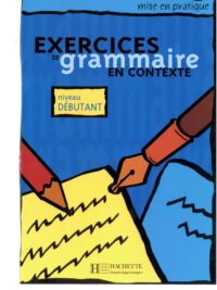 Exercices De Grammaire En Contexte Niveau Débutant avec Corrigés