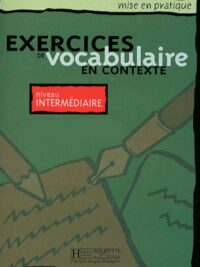 Exercices De Vocabulaire En Contexte Niveau Intermédiaire avec Corrigés