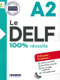 Le DELF 100% Réussite A2 Première Version