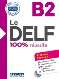 Le DELF 100% Réussite B2