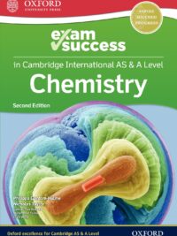 Oxford Exam Success in Cambridge International AS & A Level Chemistry (Second Edition 2020)