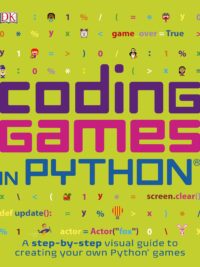 Coding Games in Python (Computer Coding for Kids)