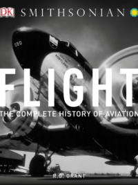 Flight The Complete History of Aviation by DK Smithsonian