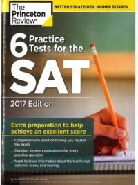 The Princeton Review 6 Practice Tests for the SAT, 2017 Edition