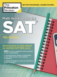 Math Workout for the SAT, 4th Edition Extra Practice to Help Achieve an Excellent SAT Math Score (College Test Preparation)