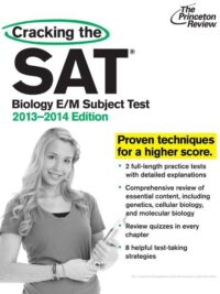 The Princeton Review Cracking the SAT Biology E/M Subject Test