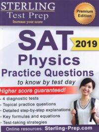 Sterling Test Prep SAT Physics Practice Questions High Yield SAT Physics Questions with Detailed Explanations