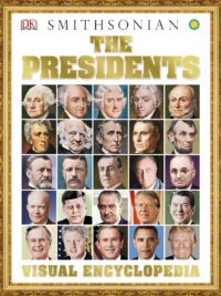 DK Smithsonian - The Presidents Visual Encyclopedia