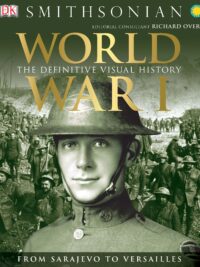 DK Smithsonian – World War I The Definitive Visual History