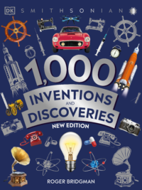 1,000 Inventions and Discoveries New Edition by Roger Bridgman, DK Smithsonian