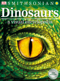 Dinosaurs A Visual Encyclopedia, 2nd Edition by DK Smithsonian