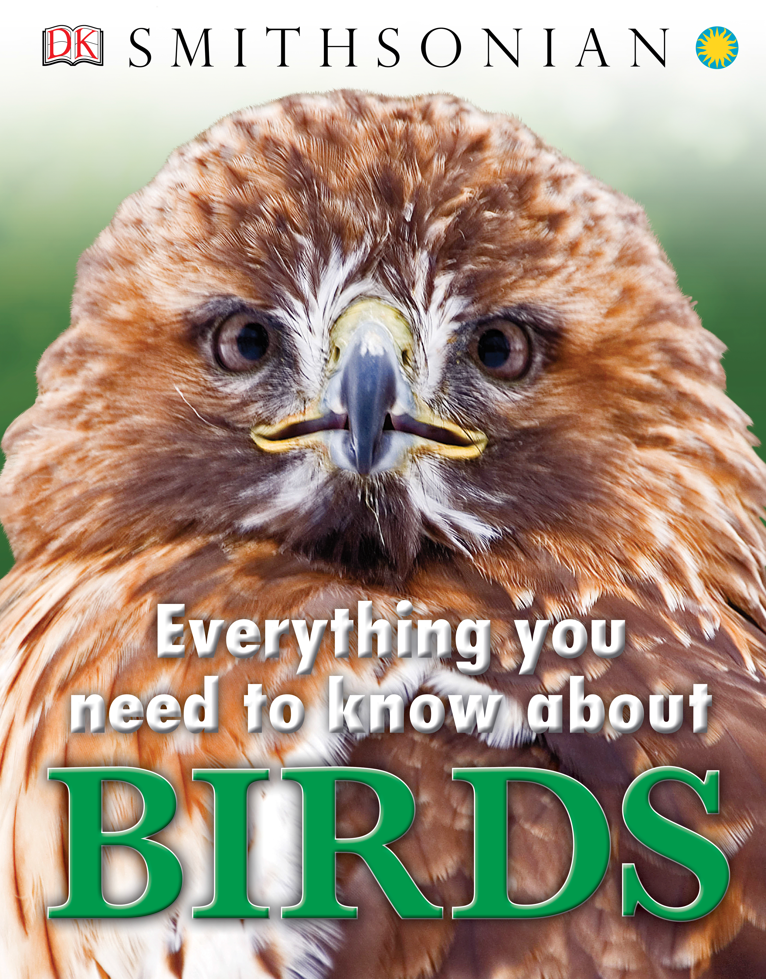 Everything You Need to Know About Birds by DK Smithsonian