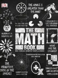 The Math Book Big Ideas Simply Explained by DK