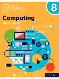 Oxford International Lower Secondary Computing Student Book Grade 8 ( 2nd Edition)
