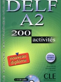 Delf A2 200 Activites (Le nouvel entraînez-vous) avec Corrigés