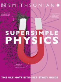 Super Simple Physics The Ultimate Bitesize Study Guide