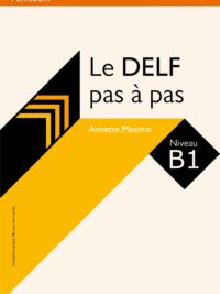 Le DELF Pas A Pas Niveau B1