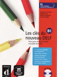 Les clés du nouveau DELF B1 Tout pour réussir le DELF nouvelle