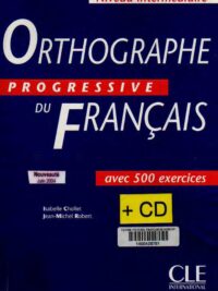 Orthographe Progressive Du Français Niveau Intermédiaire avec 500 exercices