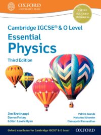 Oxford Cambridge IGCSE and O Level Essential Physics Student Book (Third Edition 2020)