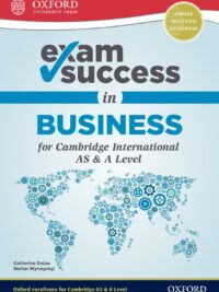 Oxford Exam Success in Business for Cambridge AS & A Level (2018)