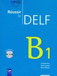 Réussir Le DELF B1 avec Corrigés
