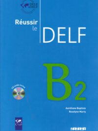 Réussir Le DELF B2 avec Corrigés