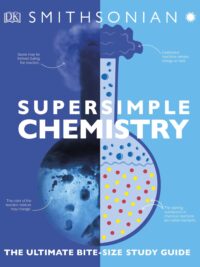 Super Simple Chemistry The Ultimate Bitesize Study Guide