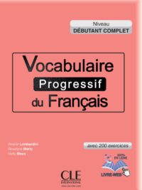 Vocabulaire Progressif Du Français Niveau Débutant Complet Livre Web avec 200 exercices
