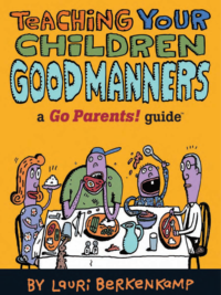 Teaching Your Children Good Manners A Go Parents! Guide