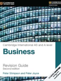 Cambridge International AS and A Level Business Revision Guide (Second Edition) Peter Stimpson and Peter Joyce
