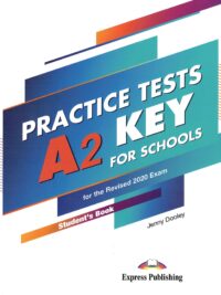 Practice Tests A2 Key For Schools For The Revised 2020 Exam (Express Publishing) without answers