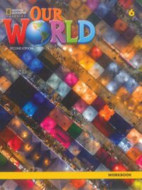 Our World level 6 Workbook AME (2nd Edition)